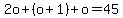 2o%2B%28o%2B1%29%2Bo=45
