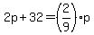 2p%2B32=%282%2F9%29p