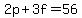 2p%2B3f=56