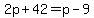 2p%2B42+=+p-9