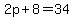 2p%2B8=34