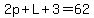 2p%2BL%2B3=62