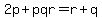 2p%2Bpqr=r%2Bq