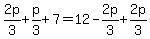 2p%2F3%2Bp%2F3%2B7=12-2p%2F3%2B2p%2F3