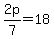 2p%2F7+=+18