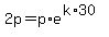 2p=p%2Ae%5E%28k%2A30%29