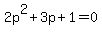 2p%5E2%2B3p%2B1=0
