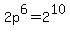 2p%5E6+=+2%5E10