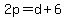 2p+=+d+%2B+6