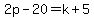 2p-20=k%2B5