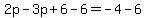 2p-3p%2B6-6=-4-6