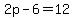 2p-6+=+12