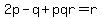 2p-q%2Bpqr=r