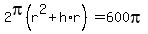 2pi%28r%5E2%2Bh%2Ar%29=600pi