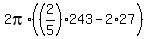 2pi%2A%28%282%2F5%29%2A243+-+2%2A27%29