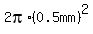 2pi%2A%280.5mm%29%5E2