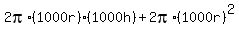 2pi%2A%281000r%29%281000h%29%2B2pi%2A%281000r%29%5E2