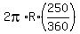 2pi%2AR%2A%28250%2F360%29