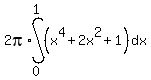 2pi%2Aint%28%28x%5E4%2B2x%5E2%2B1%29%2Cdx%2C0%2C1%29+