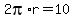 2pi%2Ar=10