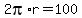 2pi%2Ar=100
