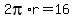 2pi%2Ar=16