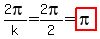 2pi%2Fk+=+2pi%2F2+=+highlight%28pi%29+
