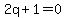 2q%2B1=0