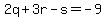 2q%2B3r-s=-9