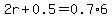 2r%2B0.5=0.7%2A6