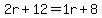 2r%2B12=1r%2B8