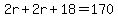 2r%2B2r%2B18=170