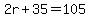 2r%2B35=105