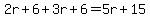 2r%2B6%2B3r%2B6+=+5r%2B15