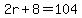 2r%2B8=104
