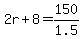 2r%2B8=150%2F1.5