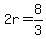 2r=8%2F3