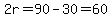 2r=90-30=60