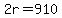 2r=910