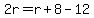 2r=r%2B8-12
