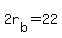 2r%5Bb%5D+=+22