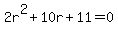 2r%5E2%2B10r%2B11=0