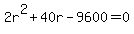 2r%5E2%2B40r-9600=0