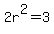 2r%5E2=3