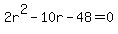 2r%5E2+-10r+-+48+=+0