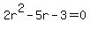 2r%5E2-5r-3=0