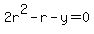 2r%5E2-r-y=0