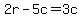 2r-5c=3c