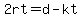 2rt=d-kt