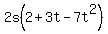 2s%282%2B3t-7t%5E2%29